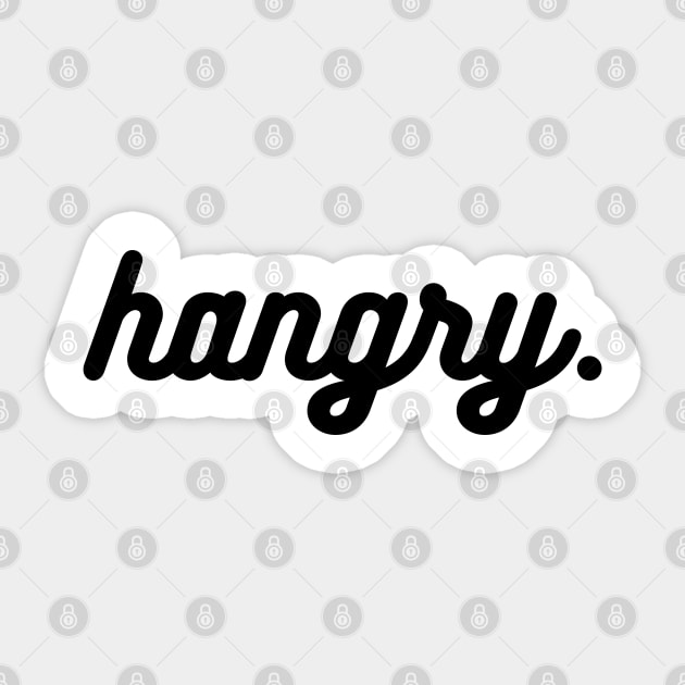 Hangry, Hangry Design, Hungry and Food, Funny Quote for Women, Trending, Foodie Food, I'm Hungry Sticker by TTWW Studios